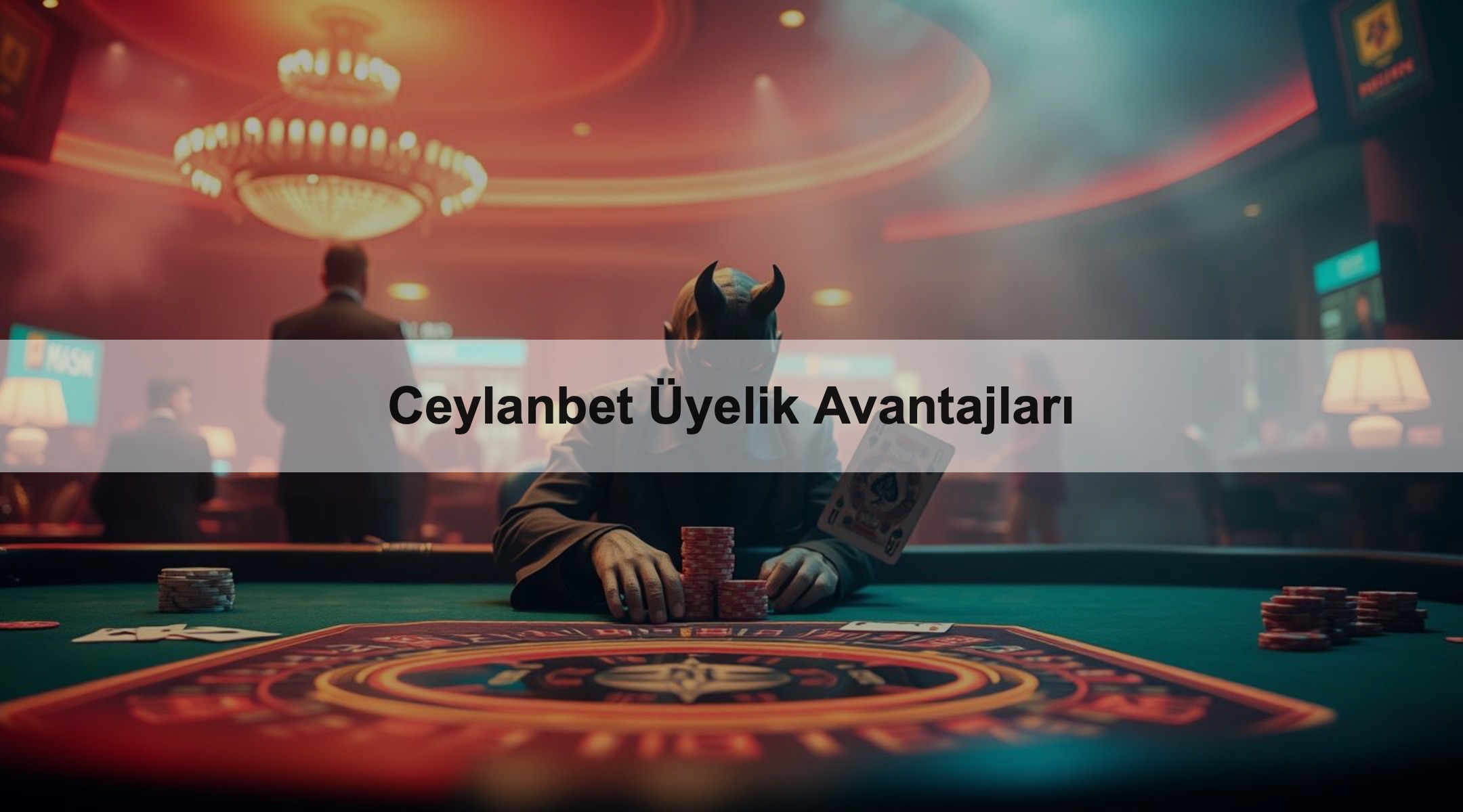 Ceylanbet Üyelik Avantajları